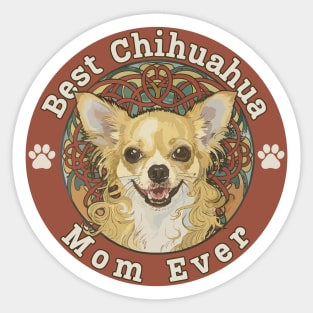 Best Chihuahua Mom Ever Sticker